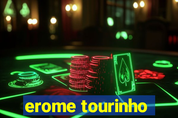 erome tourinho